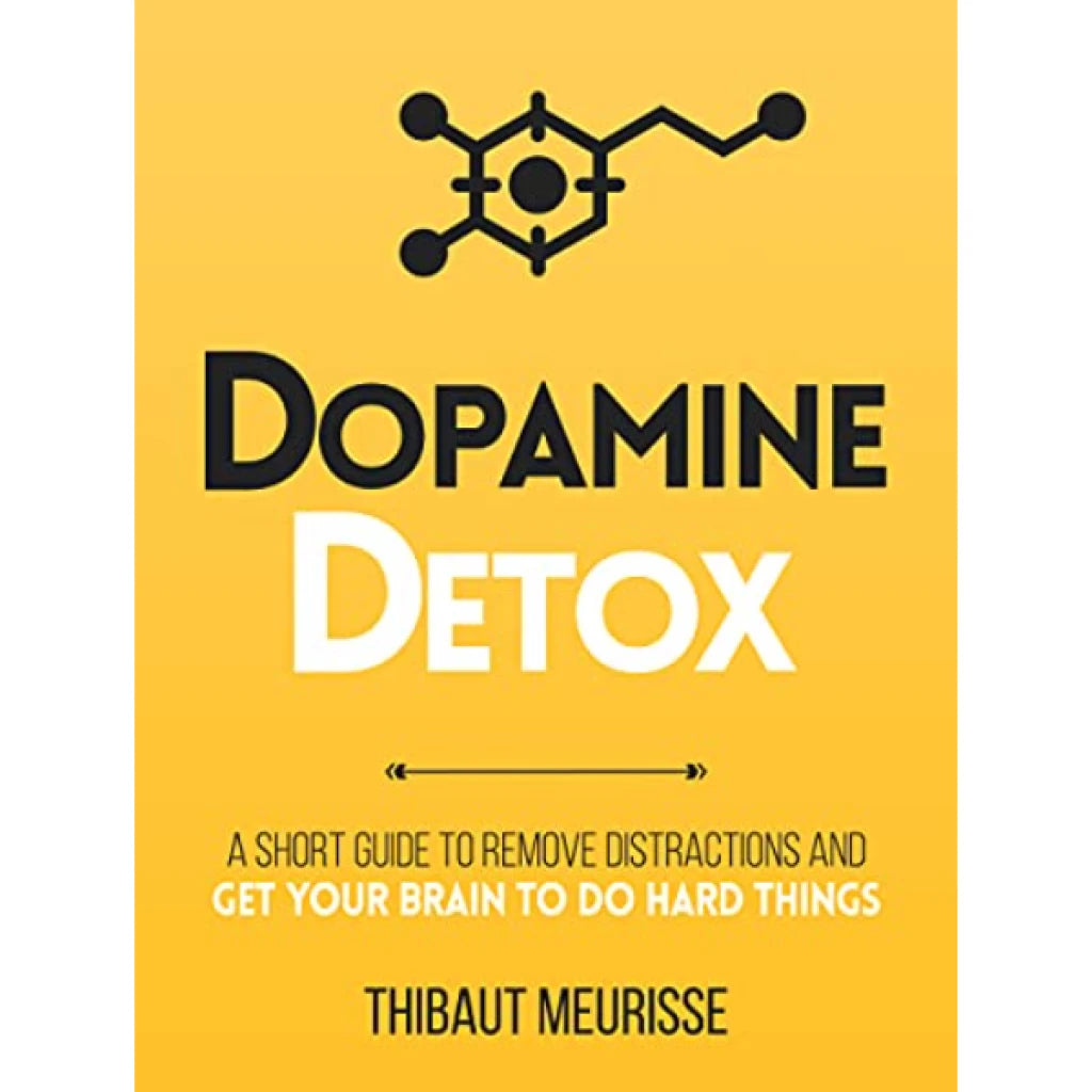 Dopamine Detox by Thibaut Meurisse