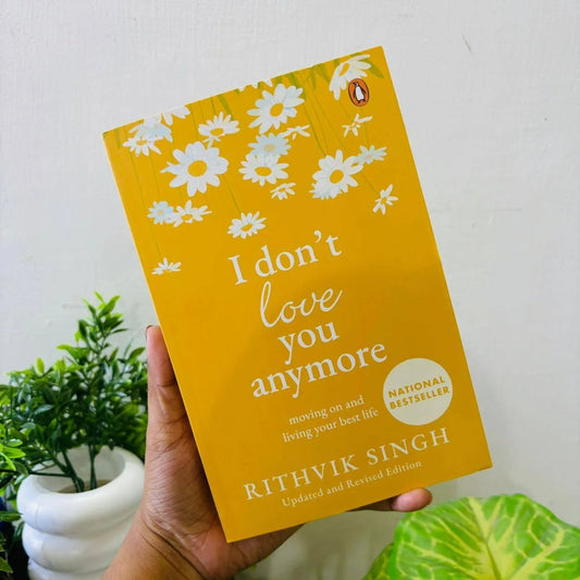 I Don't Love You Anymore: Moving On and Living Your Best Life | Paperback | National Bestseller by Rithvik Singh | Original Edition