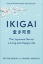 Ikigai - The Japanese Secret to a Long and Happy Life by Héctor García and Francesc Miralles